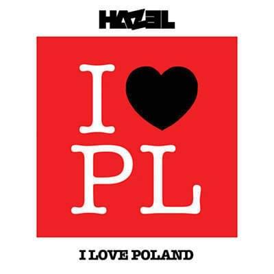 Häzel – I Love Poland (Radio Edit) Lyrics